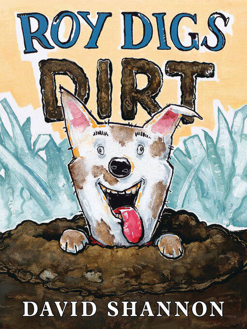 Title details for Roy Digs Dirt by David Shannon - Wait list